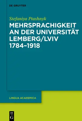 Ptashnyk |  Mehrsprachigkeit an der Universität Lemberg/Lviv 1784-1918 | Buch |  Sack Fachmedien