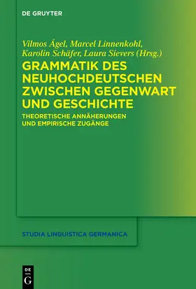 Ágel / Linnenkohl / Schäfer |  Grammatik des Neuhochdeutschen zwischen Gegenwart und Geschichte | Buch |  Sack Fachmedien