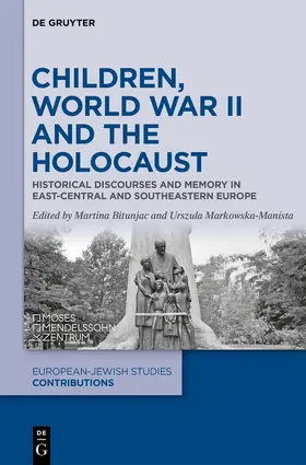 Bitunjac / Markowska-Manista |  Children, World War II and the Holocaust | Buch |  Sack Fachmedien