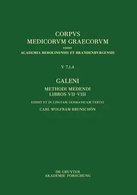 Brunschön |  Galeni Methodus medendi VII–VIII / Galen, Die therapeutische Methode, Buch VII–VIII | Buch |  Sack Fachmedien