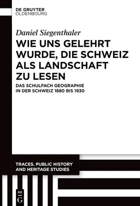 Siegenthaler |  Wie uns gelehrt wurde, die Schweiz als Landschaft zu lesen | Buch |  Sack Fachmedien