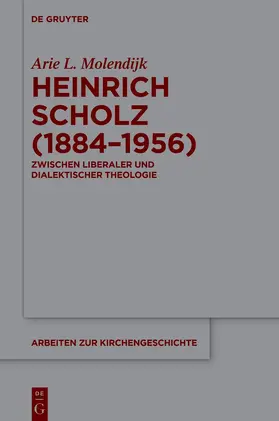 Molendijk |  Heinrich Scholz, Karl Barth und die Wissenschaftlichkeit der Theologie | Buch |  Sack Fachmedien