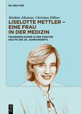 Alkatout / Zöllner | Liselotte Mettler - eine Frau in der Medizin | Buch | 978-3-11-225634-3 | www.sack.de