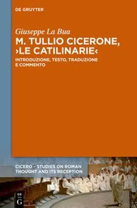 La Bua |  M. Tullio Cicerone, ›Le catilinarie‹ | Buch |  Sack Fachmedien
