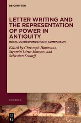Hammann / Jónsson / Scharff |  Letter Writing and the Representation of Power in Antiquity | Buch |  Sack Fachmedien