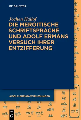 Hallof |  Die meroitische Schriftsprache und Adolf Ermans Versuch ihrer Entzifferung | Buch |  Sack Fachmedien