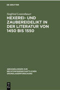 Leutenbauer |  Hexerei- und Zaubereidelikt in der Literatur von 1450 bis 1550 | Buch |  Sack Fachmedien