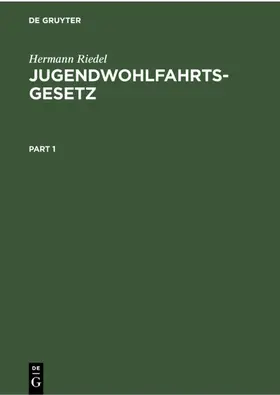 Riedel | Jugendwohlfahrtsgesetz | Buch | 978-3-11-230060-2 | www.sack.de