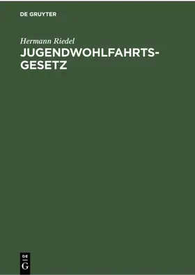 Riedel |  Jugendwohlfahrtsgesetz | Buch |  Sack Fachmedien