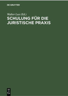 Jansen / Lux / Berg | Schulung für die Juristische Praxis | Buch | 978-3-11-230070-1 | sack.de