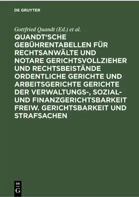 Quandt / Wolter / Keune |  Quandt'sche Gebührentabellen für Rechtsanwälte und Notare Gerichtsvollzieher und Rechtsbeistände Ordentliche Gerichte und Arbeitsgerichte Gerichte der Verwaltungs-, Sozial- und Finanzgerichtsbarkeit Freiw. Gerichtsbarkeit und Strafsachen | Buch |  Sack Fachmedien