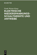 Kussy |  Elektrische Niederspannungsschaltgeräte und Antriebe | Buch |  Sack Fachmedien