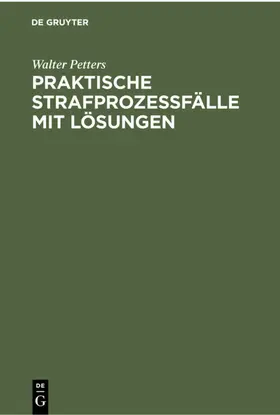 Petters |  Praktische Strafprozeßfälle mit Lösungen | Buch |  Sack Fachmedien