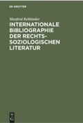 Rehbinder |  Internationale Bibliographie der rechtssoziologischen Literatur | Buch |  Sack Fachmedien