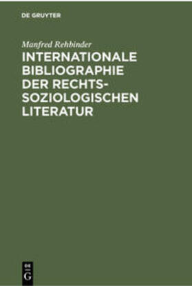 Rehbinder | Internationale Bibliographie der rechtssoziologischen Literatur | Buch | sack.de