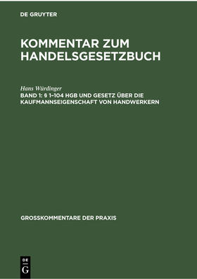 Würdinger | § 1¿104 HGB und Gesetz über die Kaufmannseigenschaft von Handwerkern | Buch | 978-3-11-230159-3 | sack.de