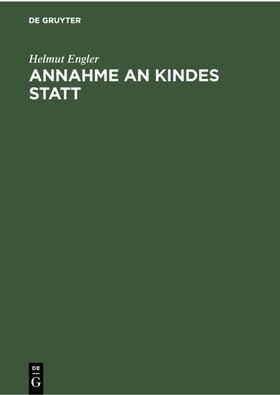 Engler | Annahme an Kindes Statt | Buch | 978-3-11-230170-8 | sack.de