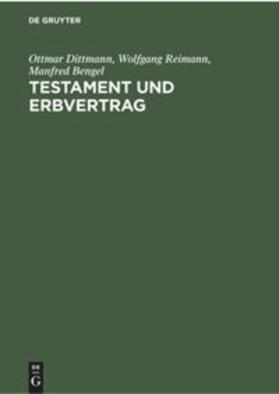 Dittmann / Bengel / Reimann | Testament und Erbvertrag | Buch | 978-3-11-230177-7 | sack.de
