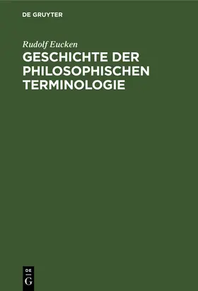 Eucken |  Geschichte der Philosophischen Terminologie | Buch |  Sack Fachmedien