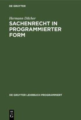 Dilcher | Sachenrecht in programmierter Form | Buch | 978-3-11-230243-9 | sack.de