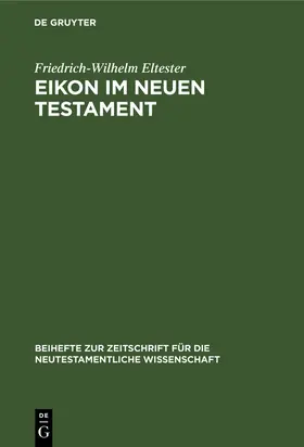 Eltester |  Eikon im Neuen Testament | Buch |  Sack Fachmedien