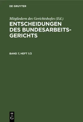  Entscheidungen des Bundesarbeitsgerichts, Band 7, Heft 1/2, Entscheidungen des Bundesarbeitsgerichts Band 7, Heft 1/2 | Buch |  Sack Fachmedien