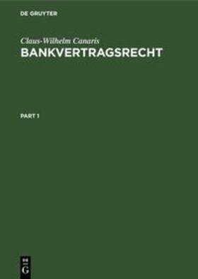 Canaris | Bankvertragsrecht | Buch | 978-3-11-230452-5 | sack.de