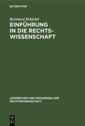 Rehfeldt | Einführung in die Rechtswissenschaft | Buch | 978-3-11-230528-7 | sack.de