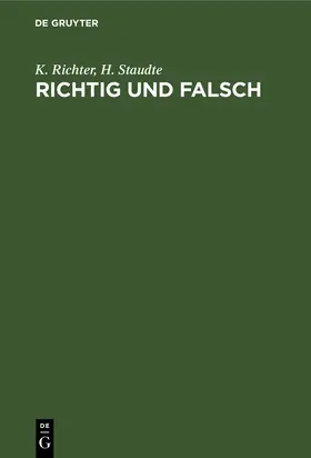 Staudte / Richter |  Richtig und falsch | Buch |  Sack Fachmedien