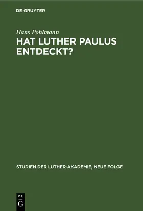 Pohlmann |  Hat Luther Paulus Entdeckt? | Buch |  Sack Fachmedien
