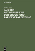 Hess |  Aus der Betriebspraxis der Druck- und Papierverarbeitung | Buch |  Sack Fachmedien