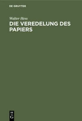 Hess |  Die Veredelung des Papiers | Buch |  Sack Fachmedien