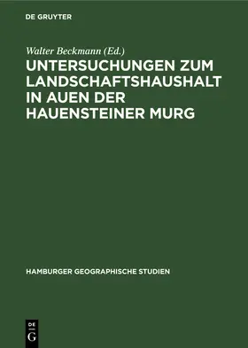Beckmann |  Untersuchungen zum Landschaftshaushalt in Auen der Hauensteiner Murg | Buch |  Sack Fachmedien