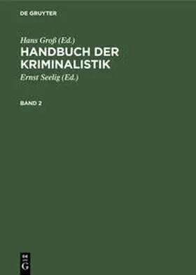 Groß / Seelig |  Handbuch der Kriminalistik. Band 2 | Buch |  Sack Fachmedien