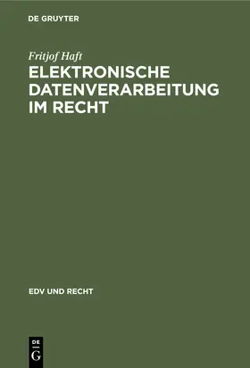 Haft |  Elektronische Datenverarbeitung im Recht | Buch |  Sack Fachmedien