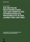 Müller |  Die deutsche Rechtsprechung auf dem Gebiete des internationalen Privatrechts in den Jahren 1962 und 1963 | Buch |  Sack Fachmedien