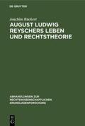 Rückert |  August Ludwig Reyschers Leben und Rechtstheorie | Buch |  Sack Fachmedien