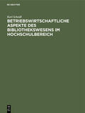 Kissel / Scheidl |  Betriebswirtschaftliche Aspekte des Bibliothekswesens im Hochschulbereich | Buch |  Sack Fachmedien