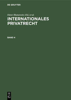 Firsching / Blumenwitz | Internationales Privatrecht. Band 4 | Buch | 978-3-11-231008-3 | sack.de