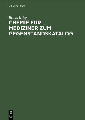 Krieg | Chemie für Mediziner zum Gegenstandskatalog | Buch | 978-3-11-231009-0 | sack.de