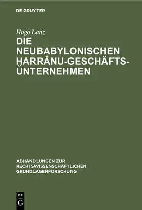 Lanz |  Die neubabylonischen ¿arrânu-Geschäftsunternehmen | Buch |  Sack Fachmedien