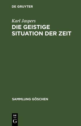 Jaspers | Die geistige Situation der Zeit | Buch | 978-3-11-231056-4 | sack.de