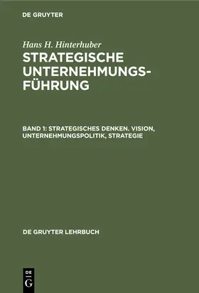 Hinterhuber | Strategisches Denken. Vision, Unternehmungspolitik, Strategie | Buch | 978-3-11-231110-3 | www.sack.de