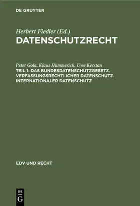 Gola / Kerstan / Hümmerich |  Das Bundesdatenschutzgesetz. Verfassungsrechtlicher Datenschutz. Internationaler Datenschutz | Buch |  Sack Fachmedien