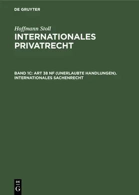 Degruyter |  Art 38 nF (Unerlaubte Handlungen). Internationales Sachenrecht | Buch |  Sack Fachmedien