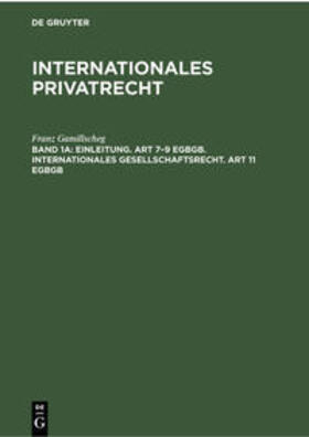 Gamillscheg | Einleitung. Art 7¿9 EGBGB. Internationales Gesellschaftsrecht. Art 11 EGBGB | Buch | 978-3-11-231126-4 | sack.de
