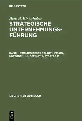 Hinterhuber |  Strategisches Denken. Vision, Unternehmungspolitik, Strategie | Buch |  Sack Fachmedien