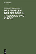 Schneemelcher |  Das Problem der Sprache in Theologie und Kirche | eBook | Sack Fachmedien