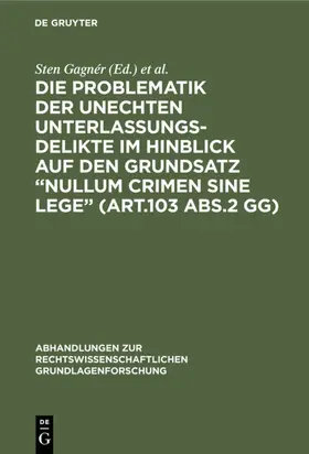 [unknown] |  Die Problematik der unechten Unterlassungsdelikte im Hinblick auf den Grundsatz “nullum crimen sine lege” (Art.103 Abs.2 GG) | eBook | Sack Fachmedien