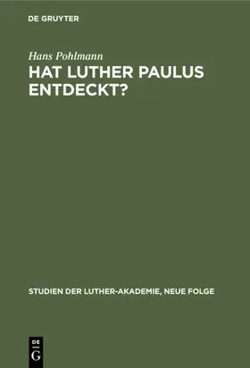 Pohlmann |  Hat Luther Paulus Entdeckt? | eBook | Sack Fachmedien